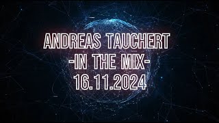 Andreas Tauchert -In The Mix- 16.11.2024