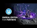 Change the Game with Unreal Editor for Fortnite