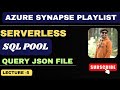 5. Synapse Serverless SQL Pool: Querying JSON Data