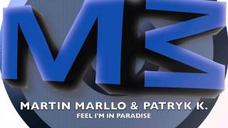 Patryk Kumor \u0026 Martin Marllo - Feel I'm in Paradise