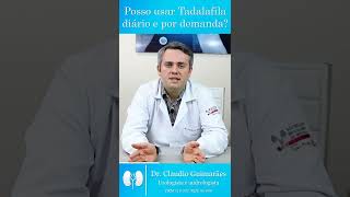 Posso Usar Tadalafila (Cialis) Diário e Por Demanda, Realmente Melhora? | Dr. Claudio Guimarães