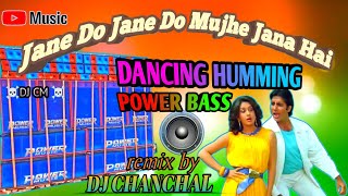 jane do jane do mujhe jana hai#dj song #Humming Dance mix #bm remix, susovan remix,dj chanchal mix