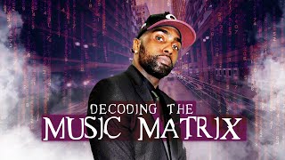 Decoding the Music Matrix | Chad Focus