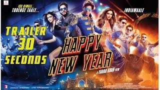 Happy New Year | TRAILER 30 Seconds | Deepika Padukone, Shah Rukh Khan