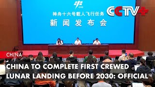 China to Complete First Crewed Lunar Landing Before 2030: Official