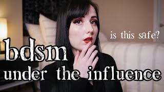 BDSM Under the Influence: Common, or Dangerous?