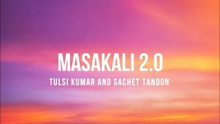 Masakali 2.0 Lyrics||A.R. Rahman||Sidharth Malhotra,Tara Sutaria||Tulsi K, Sachet T||Tanishk B