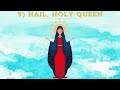 9) Hail, Holy Queen