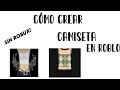 ¿Cómo crear camisetas  para Roblox sin robux?