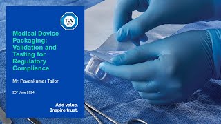 TÜV SÜD Webinar | Medical Device Packaging: Validation \u0026 Testing for Regulatory Compliance