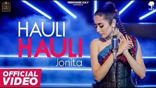 Oh Hauli Hauli Hoyi Jave Door Aisi Luk Luk Roti Jane Aa (OFFICIAL VIDEO) Jonita Gandhi New Song 2022
