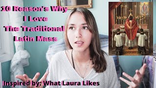 10 Reasons Why I Love The Traditional Latin Mass