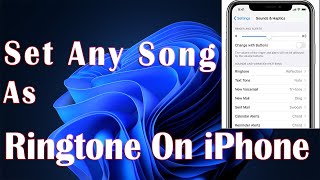 Set Any Song As Ringtone On iPhone IOS 15 Without Computer - Steps How To
