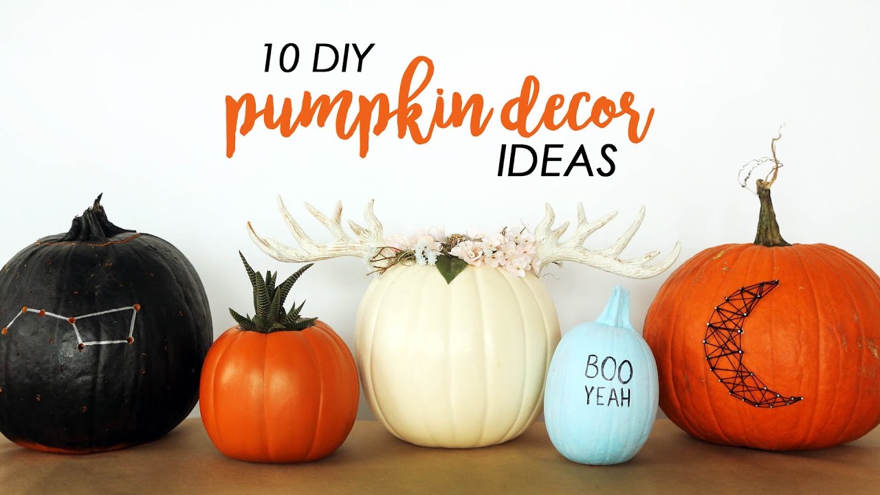 10 DIY PUMPKIN DECOR IDEAS | THE SORRY GIRLS - YouTube