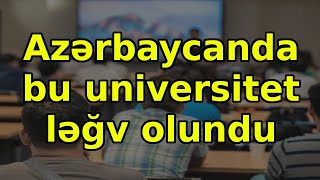 Azərbaycanda bu universitet ləğv olundu, xəbərlər, son xəbərlər, bugun