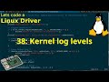 Linux Driver Tutorial 37 - Kernel log levels