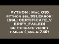 PYTHON : Mac OSX python ssl.SSLError: [SSL: CERTIFICATE_VERIFY_FAILED] certificate verify failed (_s