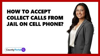 How To Accept Collect Calls From Jail On Cell Phone?