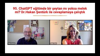 95. ChatGPT eğitimde bir şeytan mı yoksa melek mi? Dr.Hakan Şentürk ile cevaplamaya çalıştık