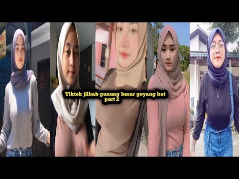 Kumpulan Tiktok Jilbab Cantik Body K3tat Gunung Besar Goyang Hot Part 2 ...