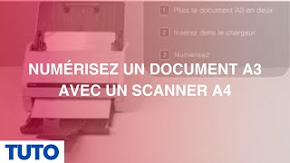 [TUTO] Numérisez un document A3 avec un scanner A4