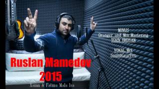 Ruslan Mamedov Xanm \u0026 Fatma Mala Isa 2015 potpori