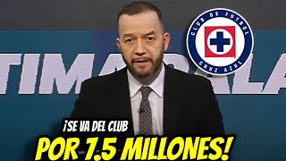 ¡TRATO HECHO! ¡CRUZ AZUL DA EL GOLPE Y ANUNCIA LA SALIDA POR 7.5 MILLONES! CRUZ AZUL HOY