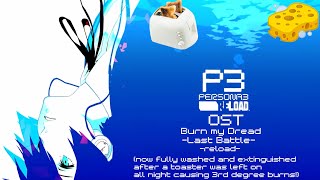 Persona 3 Reload OST - Burn My Dread -Last Battle- [FINAL WASH AS OF 2024!] HQ