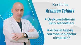 Ürək xəstəliyinin əlamətləri, arterial hipertenziya və arterial təzyiq norması nədir?