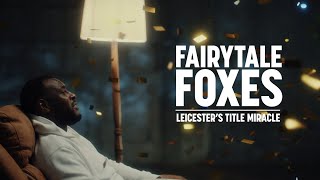 Fairytale Foxes: Leicester's Title Miracle | Premier League: PL30 | NBC Sports