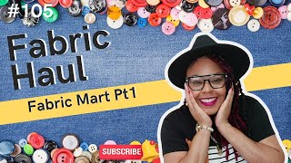 #105 Fabric Fairy Visitations Pt 1- Fabric Mart | #fabrichaul