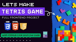 Make Tetris Game using HTML, CSS and JavaScript | Frontend Project for Beginners | Tetris Game