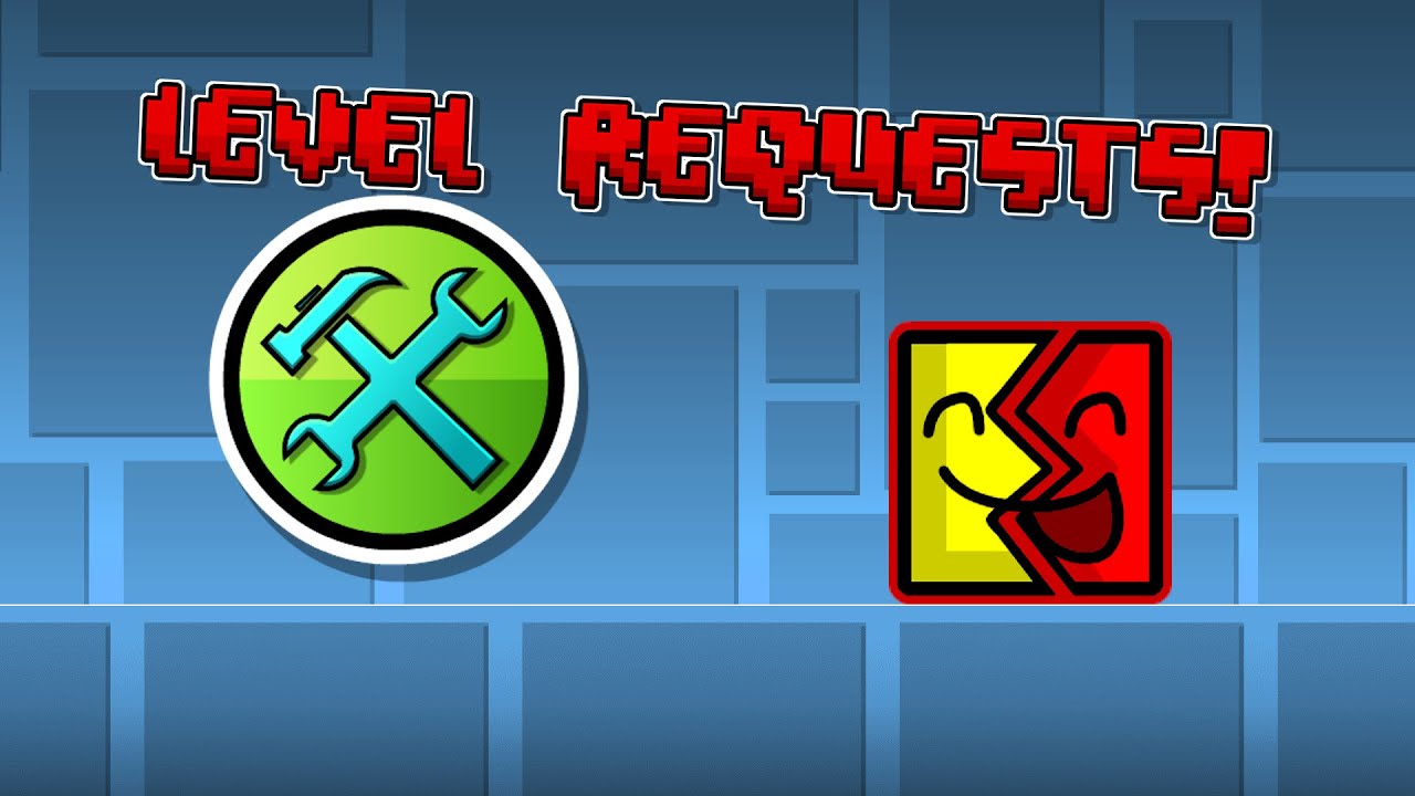 Geometry Dash Level Requests Youtube