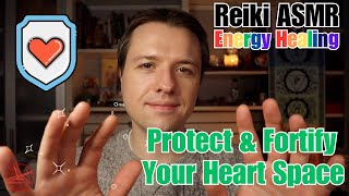 Reiki Energy Healing ASMR | Protect & Fortify the Heart Space | Soft Spoken | w/ Music and No Music