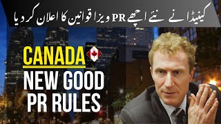 Canada announces New Good Immigration Rules for PR Visa