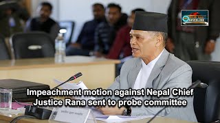 Impeachment motion against Nepal Chief Justice Rana sent to probe committee | South Asia Newsline