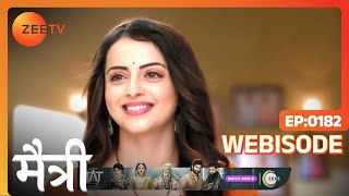 Maitree | Ep 182 | Webisode | Aug, 5 2023 | Mohit Kumar, Shrenu Parikh, Bhaweeka Choudhary | Zee TV