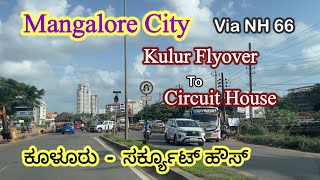 Mangalore City Roads- Kulur Flyover to Circuit House in NH 66