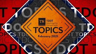 TDOT Topics: February 2021