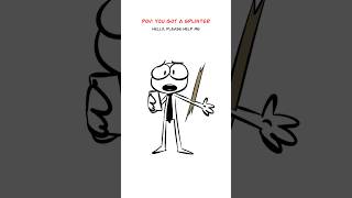 If You Get A Splinter 😩 (Animation Meme) #shorts