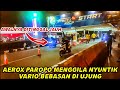 AEROX PAROPO TURUN STREET RACE vs VARIO BEBASAN🔥NYUNTIK DIUJUNG