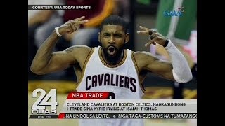 Cleveland Cavaliers at Boston Celtics, nagkasundong i-trade sina Kyrie Irving at Isaiah Thomas