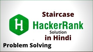 Staircase | Hackerrank | Problem Solving | Solution | in Hindi