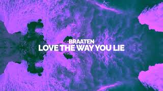 Braaten - Love The Way You Lie