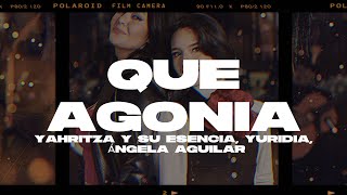 Yahritza y Su Esencia, Yuridia, Ángela Aguilar - Qué Agonía (Letra/Lyrics)