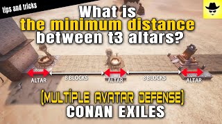 What is the minimum distance between t3 altars? (Multiple AVATAR DEFENSE) | Conan Exiles