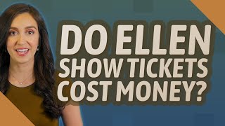 Do Ellen Show tickets cost money?