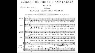 S. S. Wesley - Blessed be the God and Father (score video)