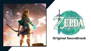 The Legend of Zelda : Tears of the Kingdom - Full Original Soundtrack