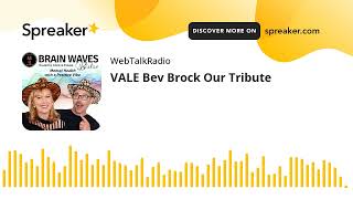 VALE Bev Brock Our Tribute